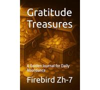 Gratitude Treasures: A Golden Journal for Daily Abundance