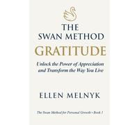GRATITUDE: Unlock the Power of Appreciation and Transform the Way You Live: 1