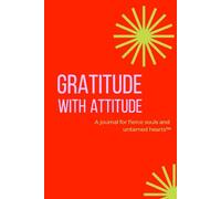 Gratitude with Attitude: A journal for fierce souls and untamed hearts™