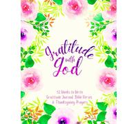 Gratitude with God: 52 Weeks to Write In Gratefulness Journal, Bible Verses & Thanksgiving Prayers to Cultivate a Grateful Heart | Purple Pink Floral Theme Borders | 8.5 x 11 inches Large Size