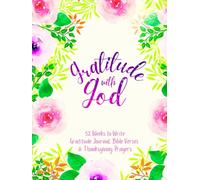 Gratitude with God: 52 Weeks to Write In Gratefulness Journal, Bible Verses & Thanksgiving Prayers to Cultivate a Grateful Heart | Purple Pink Floral Theme Borders | 8.5 x 11 inches Large Size