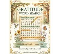 Gratitude Word Search for adults: 100 Large Print Puzzles Filled with Thankfulness, Kindness & Positive Reflection for Adults