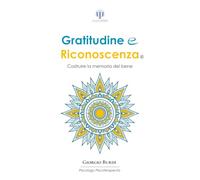 Gratitudine e Riconoscenza: Costruire la Memoria del Bene