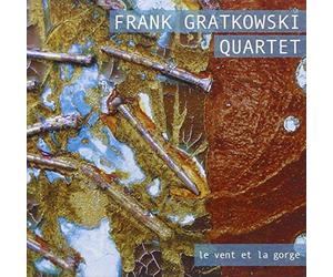 Gratkowski, Frank - Le Vent Et La Gorge