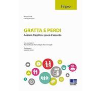 Gratta e perdi. Anziani, fragilità, gioco d'azzardo