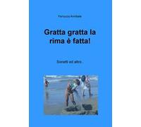 Gratta gratta la rima è fatta! Sonetto ed altro...