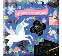 Grattamagneti delle fiabe. Le mie attività artistiche. Ediz. a colori. Con gadget