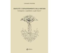 Gratuità e depauperamento della natura. Ecologismo o capitalismo: quale futuro?