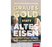 Graues Gold statt altes Eisen: Wie der Start in den Ruhestand gelingt