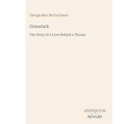 Graustark: The Story of a Love Behind a Throne