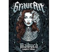 GraveArt Malbuch - Complete Edition: Das ultimative Dark-Art Horror-Malbuch für Erwachsene