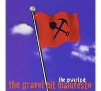 Gravel Pit - Gravel Pit Manifesto