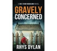 Gravely Concerned: A Black Beacons Murder Mystery: A DCI Evan Warlow Crime Thriller: 5