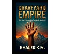 Graveyard Empire: More Than A Number | More Than My Circumstance