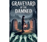 Graveyard of the Damned: 12