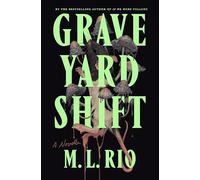 Graveyard Shift: A Novella by Rio, M. L.