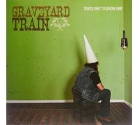 Graveyard Train - Takes One To Know One