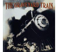Graveyard Train,the - The Graveyard Train