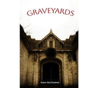 Graveyards: 100 True Horror Stories of Haunted Cemeteries and Restless Spirits