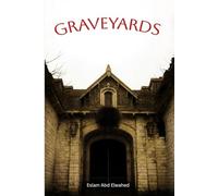 Graveyards: 100 True Horror Stories of Haunted Cemeteries and Restless Spirits