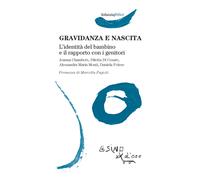 Gravidanza e nascita. L'identità del bambino e il rapporto con i genitori ...