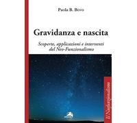Gravidanza e nascita. Scoperte, applicazioni e interventi del Neo-Funzionalismo
