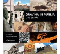 Gravina in Puglia. Una guida