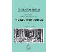 Gravissimum Educationis. Concilii Vaticanii II Synopsis Decretum de educatione christiana