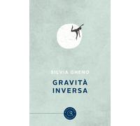 Gravità inversa - Gheno Silvia