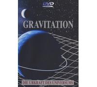 Gravitation - Die Urkraft des Universums