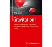 Gravitation I: Von Den Grundlagen Der Art Bis Zur Schwarzschild-lösung
