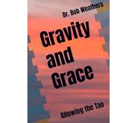 Gravity and Grace: Allowing the Tao