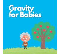 Gravity for Babies