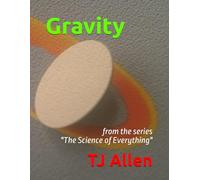 Gravity: from the series "The Science of Everything": 19