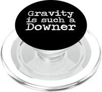 Gravity is such a Downer PopSockets PopGrip per MagSafe