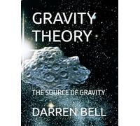 GRAVITY THEORY: THE SOURCE OF GRAVITY