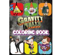 Gravty Fall's Coloring Book: Cute Characters Coloring Pages For Teens to Relax And Enjoy the Holiday