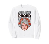 Gray And Proud My Dont Care Hair Pride Invecchiamento con atteggiamento Felpa