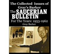 Gray Barker The Collected Issues of Gray's Barker THE SAUCERIAN BULL (Tascabile)