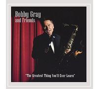 Gray, Bobby - Greatest Thing You'll Ever Learn