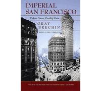Gray Brechin Imperial San Francisco, With a New Preface (Tascabile)