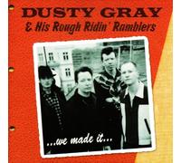 Gray, Dusty & His Rough.. - We Made It
