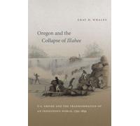 Gray H. Whaley Oregon and the Collapse of Illahee (Tascabile)