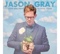 Gray Jason - Love Will Have The Final Word