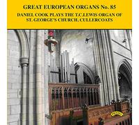 Gray/ Lloyd/ Milner/ Cook - Great European Organs 85