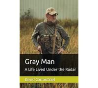Gray Man: A Life Lived Under the Radar