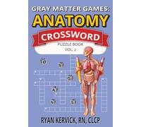 Gray Matter Games: Anatomy Crossword Puzzle: Vol. 1