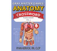 Gray Matter Games: Anatomy Crossword Puzzle: Vol. 3