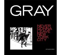 Gray - Never Gonna Leave New York City
