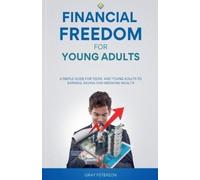 Gray Peterson Financial Freedom for Young Adults (Tascabile)